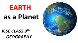 EARTH as a Planet  ICSE Class 9th Geography [upl. by Howenstein]