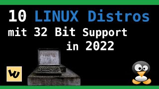 10 Linux Distributionen mit 32BIT Support im Jahr 2022 [upl. by Neltiac]