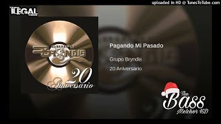 Grupo Bryndis  Pagando Mi Pasado  Epicenter Bass [upl. by Malvino]