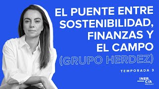 El Puente entre Sostenibilidad Finanzas y el Campo Grupo Herdez  Andrea Amozurrutia [upl. by Ahsinra629]