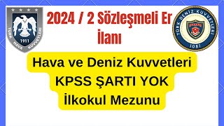 DENİZ VE HAVA KUVVETLERİ SÖZLEŞMELİ ER İLANI GELDİ  ✅  TÜM BİLGİLER [upl. by Lletnohs]