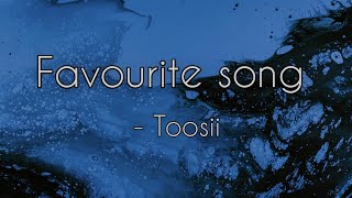 Favourite song  Toosii lyrics [upl. by Ailerua]