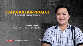 Lalpa ka hun ngai ui Joseph Kaisang [upl. by Alket369]