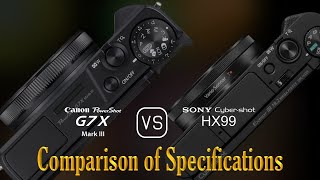 Canon PowerShot G7 X Mark III vs Sony Cybershot HX99 A Comparison of Specifications [upl. by Tilla]