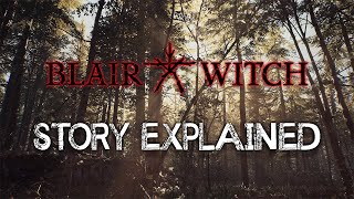 Blair Witch  Story Explained [upl. by Eugaet]