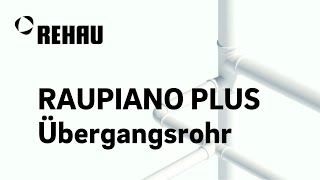 RAUPIANO PLUS Übergangsrohr [upl. by Emera]