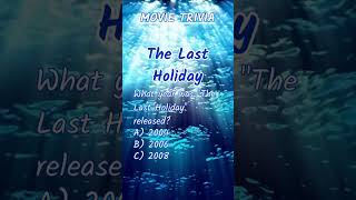 Movie Trivia The Last Holiday  What year was The Last Holiday released [upl. by Niaz]