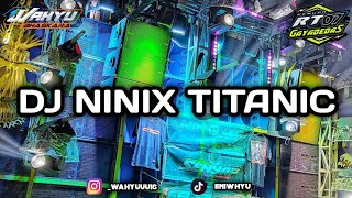 DJ NINIX TITANIC FULL BASS TERBARU 2024 [upl. by Huberman919]