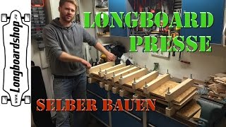 Longboard Presse selber bauen  Baukurs Episode 1 [upl. by Aliekat]