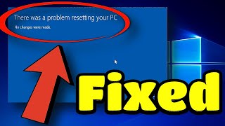 How To Fix There was a problem resetting your PC No changes were made Error in Windows 11 and 10 [upl. by Yrellih]