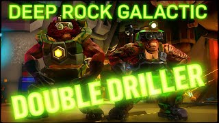 The DOUBLE DRILLER experience  Deep Rock Galactic [upl. by Nyre]