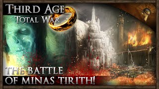 BATTLE OF MINAS TIRITH Third Age Total War Massive Siege 3v2 [upl. by Web]