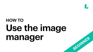 How to use the image manager Beginner [upl. by Swayne]