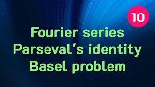 Clip 1186  10 Fourier series Parsevals identity Basel problem 3 [upl. by Youlton166]