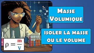 5 Masse volumique  isoler la masse ou le volume Chimie 2de [upl. by Pena]