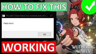 Fix The UE4 client game has crashed and will close In Wuthering Waves [upl. by Ycal]