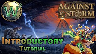 Against the Storm Tutorial  Introduction  AtS Tutorial [upl. by Hosfmann708]