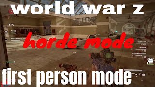 World War Z  FIRST person mode HORDE gameplay  pigVScow [upl. by Aldis]