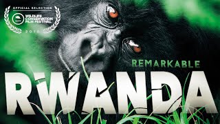 REMARKABLE RWANDA  Land of Gorillas amp Thousand Hills Full Documentary [upl. by Adah]