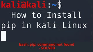 SOLVED 2021  How to install pip on Kali Linux  bash pip3 command not found [upl. by Nyledam838]