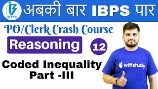 100 PM  IBPS POClerk Crash Course  Reasoning by Deepak Sir  Day 12  Coded Inequality Part 3 [upl. by Odlaniger728]