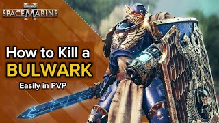 How to EASILY KILL a BULWARK in PVP  Space Marine 2 [upl. by Lovell]