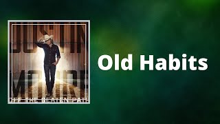 Justin Moore  Old Habits Lyrics [upl. by Polinski]