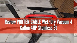 Review PORTERCABLE WetDry Vacuum 4 Gallon 4HP Stainless Steel Light Weight Portable 3 in 1 Functi [upl. by Kelson859]