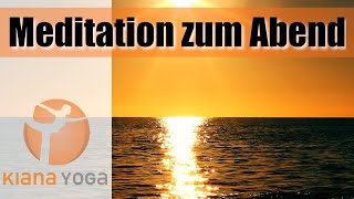 Meditation am Abend den Tag ausklingen lassen und entspannt einschlafen auch für Anfänger [upl. by Keverian345]