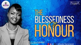 THE BLESSEDNESS OF HONOUR  PST BETTY NDAMBUKI [upl. by Docilla663]