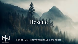 Rescue  Soaking Worship Music Into Heavenly Sounds  Instrumental Soaking Worship [upl. by Wobniar284]