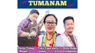 TUMANAM  Singer Panye Tadap amp Toko Yapa Welly  Lyricistampcomposer Gollo Nagu [upl. by Foah]