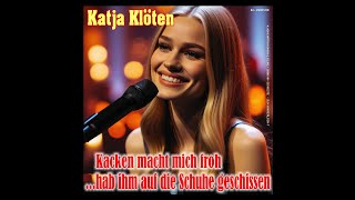 Kacken macht mich froh feat Katja Klöten [upl. by Wes]