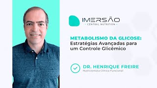 Metabolismo da Glicose Estratégias Avançadas para um Controle Glicêmico  Henrique Freire [upl. by Lrak634]