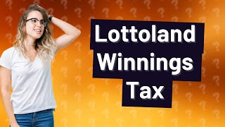 Do you pay tax on Lottoland winnings in South Africa [upl. by Jacobsohn]