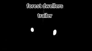 forest dwellers trailer [upl. by Ojybbob888]