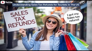 Understanding Sales Tax Refunds for Tourists in the US [upl. by Pickar]