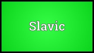 Slavic Meaning [upl. by Lawson]