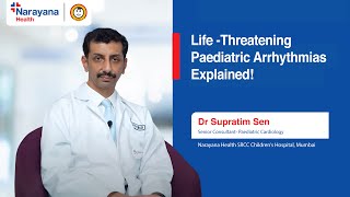 Life Threatening Pediatric Arrhythmias Explained  Dr Supratim Sen [upl. by Cirdahc]