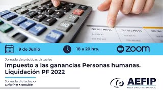 Impuesto a las ganancias personas humanas Liquidacion pf 2022 [upl. by Autumn]