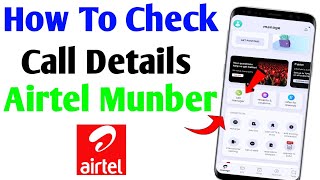 Airtel Thanks App Me Call History Kaise Nikale  How To check Call Details Airtel Munber [upl. by Perrine415]