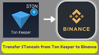 How to Send Toncoin from Ton Keeper Wallet to Binance [upl. by Grimbal]