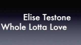 Whole Lotta Love  Elise Testone Lyrics [upl. by Giordano624]