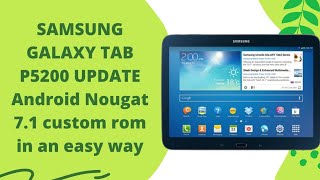 Samsung Galaxy Tab P5200 update android 7 [upl. by Nerral]