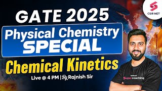 GATE 2025  Physical Chemistry  Chemical Kinetics Concept And Questions  Rajnish Sir [upl. by Owiat]