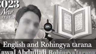 Rohingya tarana by kawal Abdullah unforgettable song ⭐ [upl. by Barnebas596]