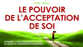 Le pouvoir de lacceptation de soi Comment l’autocompassion V Lemoine Livre audio gratuit [upl. by Andrej]