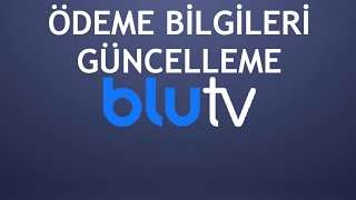 BluTV Ödeme Bilgilerini Güncelleme Nasıl Yapılır [upl. by Stovall]