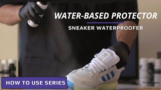 HOW TO PROTECT YOUR SNEAKERS WITH AN ECOFRIENDLY SOLUTION  Tarrago WaterBased Protector ​☔​ [upl. by Boothman]