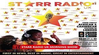 STARR RADIO UK MORNING SHOW WITH ARCHIE FT OLAYOMI KOIKI GLOBAL NEWS  MORE [upl. by Nohsad]